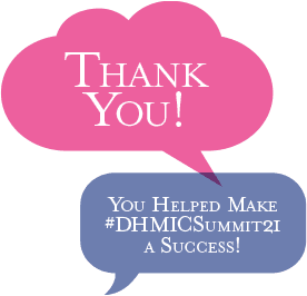 Thank you! You helped make #DHMICSummit21 a success!