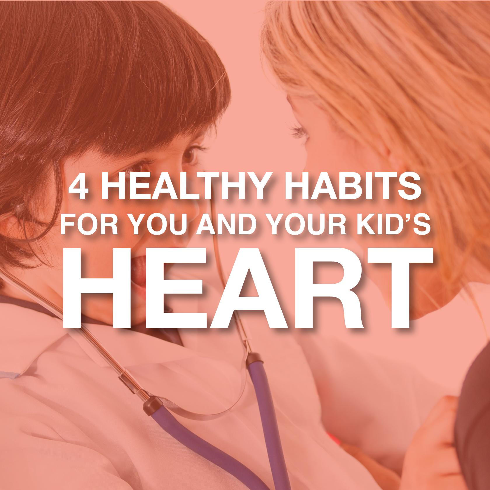 American Heart Month: 4 Healthy Habits for You and Your Kids
